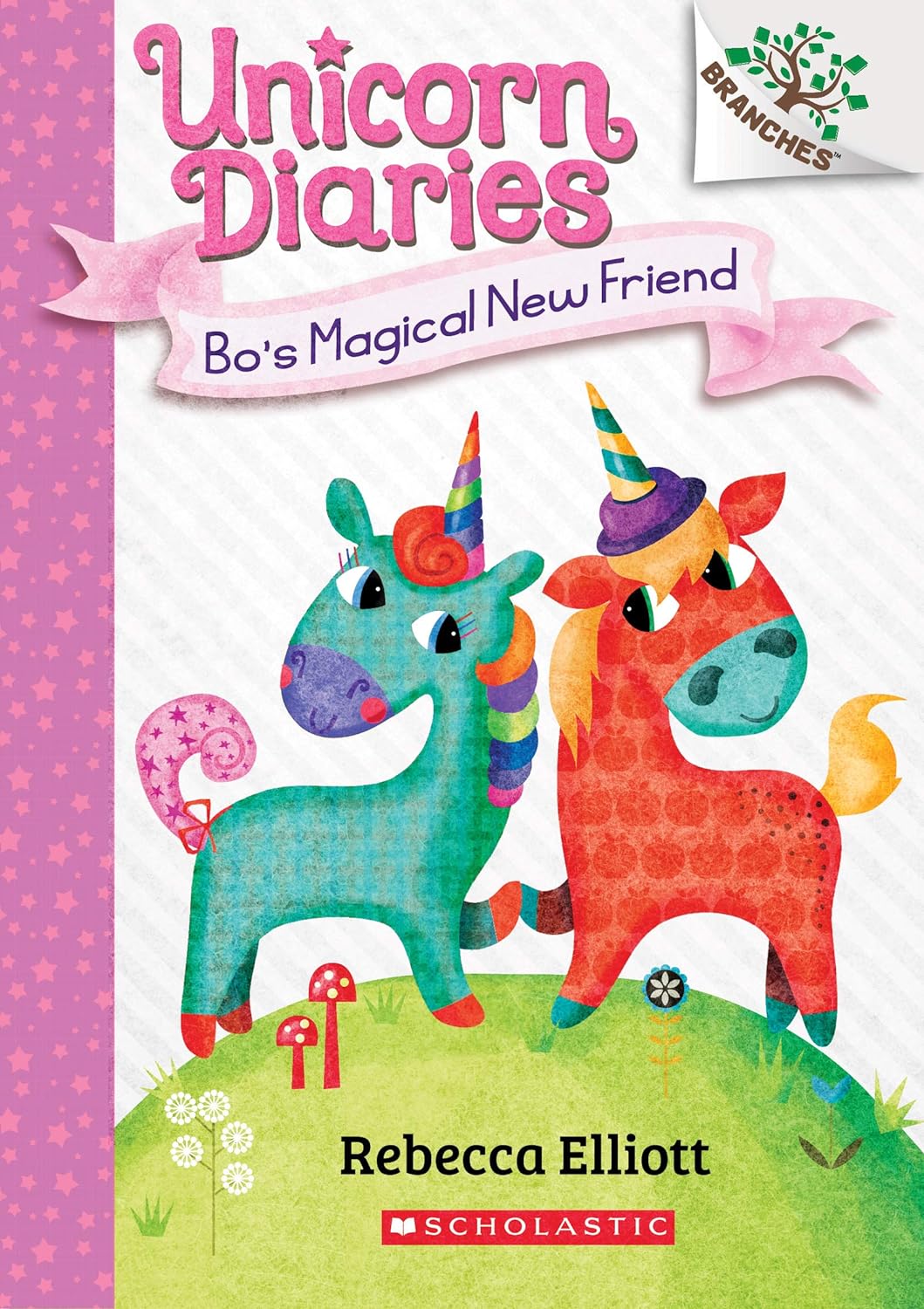 Bo's Magical New Friend- A Branches Book (Unicorn Diaries #1)