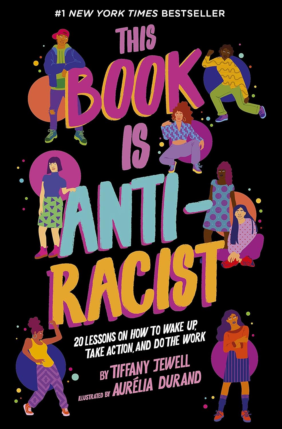 This Book Is Anti-Racist- 20 Lessons on How to Wake Up, Take Action, and Do The Work (Volume 1) (Empower the Future, 1)